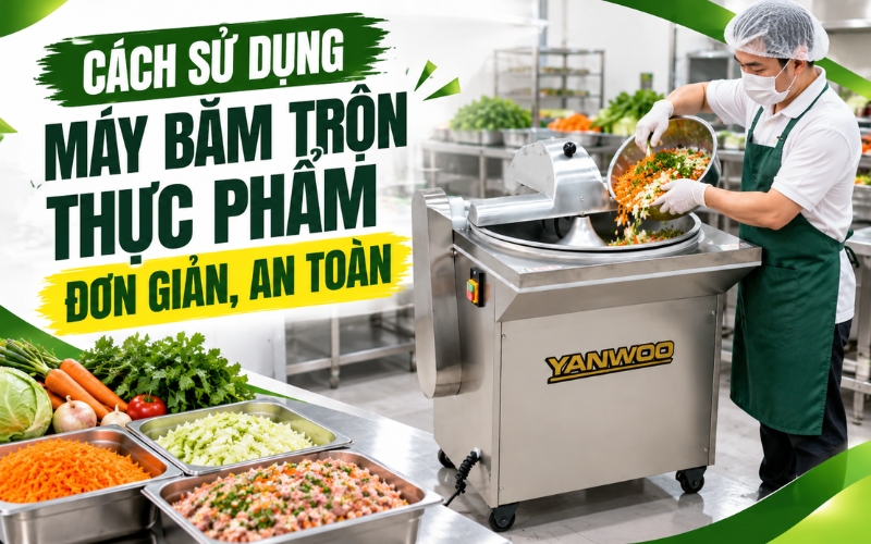 Cách Sử Dụng Máy Băm Trộn Thực Phẩm Đơn Giản, An Toàn
