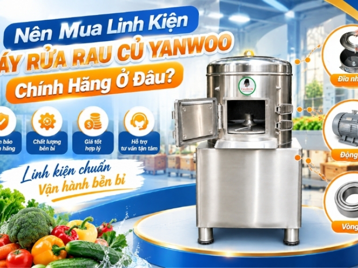 Nên Mua Linh Kiện Máy Rửa Rau Củ Yanwoo Chính Hãng Ở Đâu?